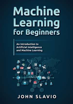 Machine Learning for Beginners de John Slavio