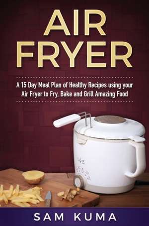 Air Fryer Cookbook de Sam Kuma