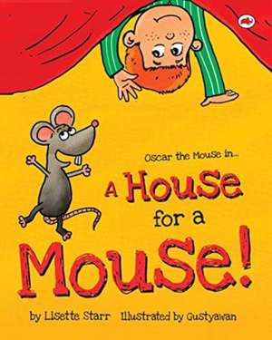 A House for a Mouse de Lisette Starr