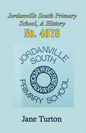 The History of Jordanville South Primary School de Jane Turton