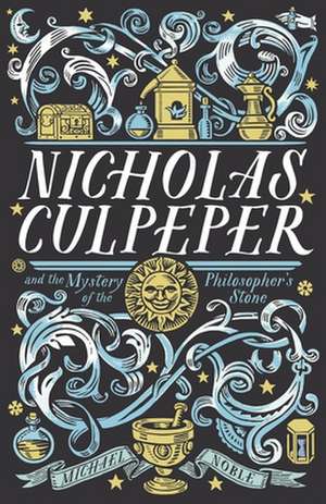 Nicholas Culpeper and the Mystery of the Philosopher's Stone de Michael Noble