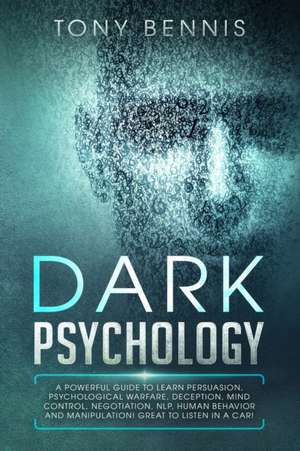 Dark Psychology de Tony Bennis