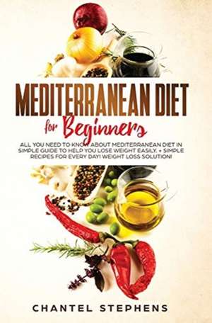 Mediterranean Diet for Beginners de Chantel Stephens