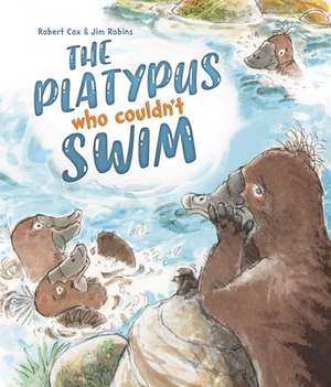 The Platypus Who Couldn't Swim de Robert Cox