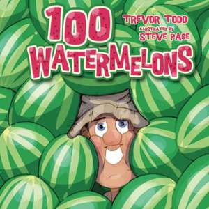 100 Watermelons de Trevor Todd