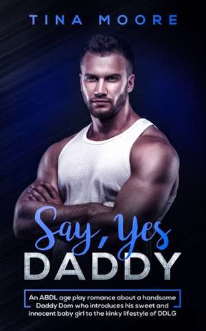 Say, Yes Daddy de Tina Moore