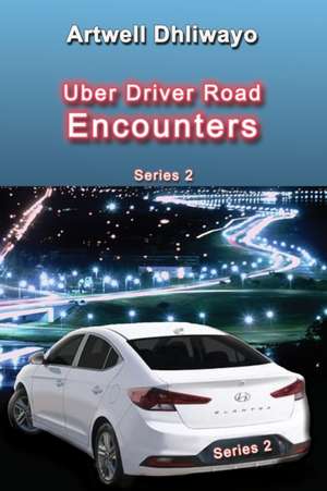 Uber Driver Road Encounters de Artwell Dhliwayo