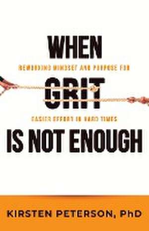 When GRIT is Not Enough de Kirsten Peterson