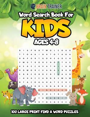 Word Search For Kids Ages 4-8 - 100 Large Print Find A Word Puzzles de Brain Trainer