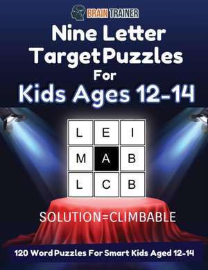 Nine Letter Target Puzzles For Kids Ages 12-14 - 120 Word Puzzles For Smart Kids Aged 12-14 de Brain Trainer