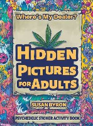 Where's My Dealer - Psychedelic Stoner Activity Book de Susan Byron