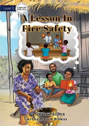 A Lesson In Fire Safety de Leila Parina