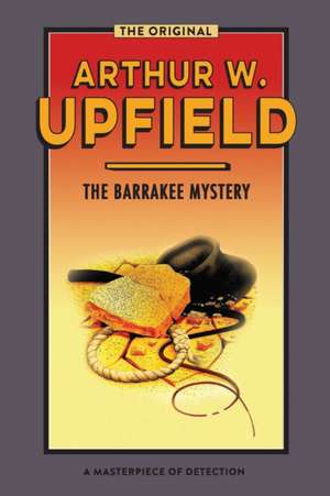 The Barrakee Mystery de Arthur W. Upfield