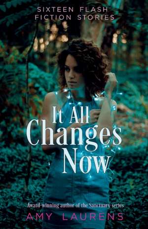 It All Changes Now de Amy Laurens