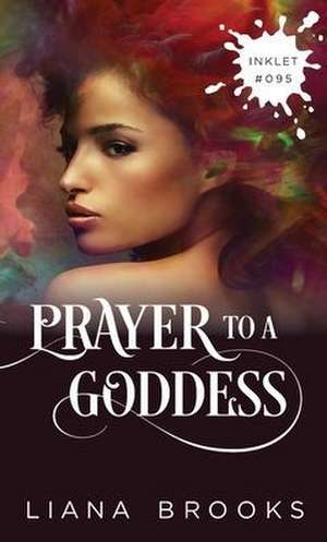 A Prayer To A Goddess de Liana Brooks