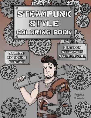 Steampunk Style Coloring Book de Angelika Sommer