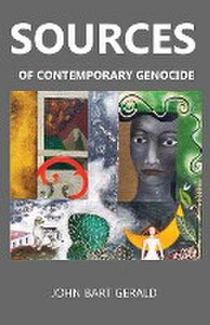 Sources of Contemporary Genocide de John Bart Gerald