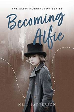 Becoming Alfie de Neil Patterson