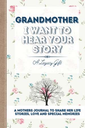 Grandmother, I Want To Hear Your Story de Publishing Group