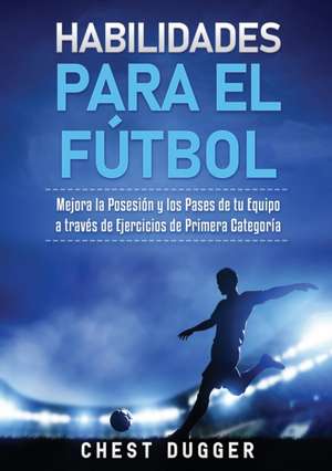 Habilidades para el Fútbol de Chest Dugger