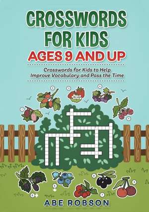 Crosswords for Kids Ages 9 and Up de Abe Robson