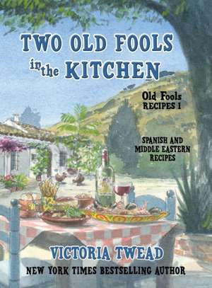 Two Old Fools in the Kitchen de Victoria Twead