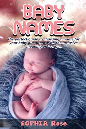 Baby Names de Sophia Rose