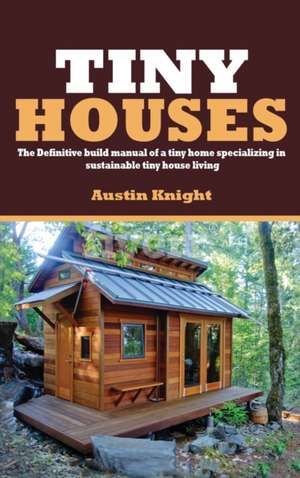 Knight, A: Tiny Houses