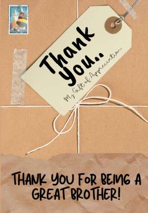 Thank You For Being a Great Brother! de The Life Graduate Publishing Group