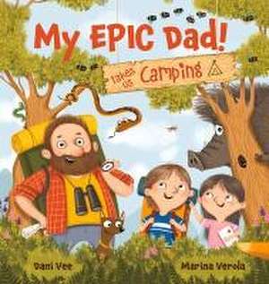 My Epic Dad! Takes Us Camping de Dani Vee