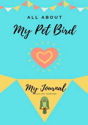 All About My Pet - Bird de Petal Publishing Co