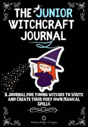 The Junior Witchcraft Journal de Modern Magic Designs