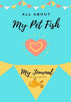 All About My Pet Fish de Petal Publishing Co