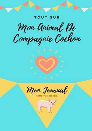 Tout Sur Mon Animal De Compagnie de Petal Publishing Co