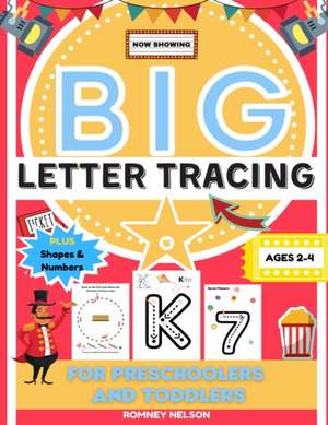 Big Letter Tracing For Preschoolers And Toddlers Ages 2-4 de Romney Nelson