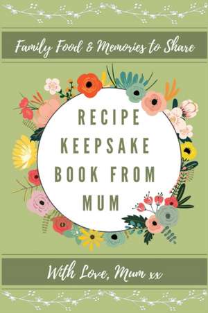 Recipe Keepsake Book From Mum de Petal Publishing Co