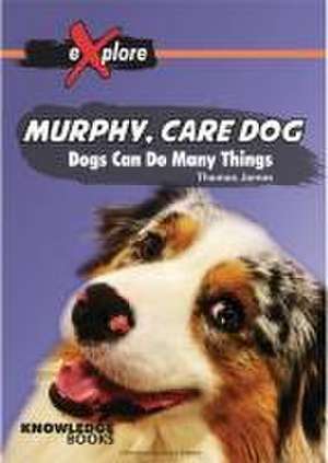 Murphy, Care Dog de Thomas James