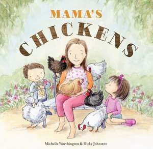 Mama's Chickens de Michelle Worthington