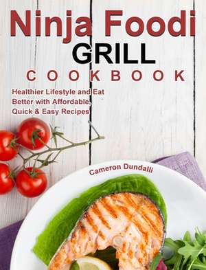 Ninja Foodi Grill Cookbook de Cameron Dundalli