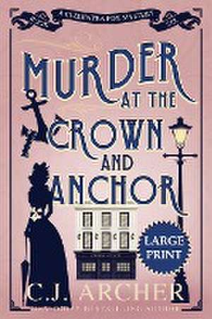 Murder at the Crown and Anchor de C. J. Archer