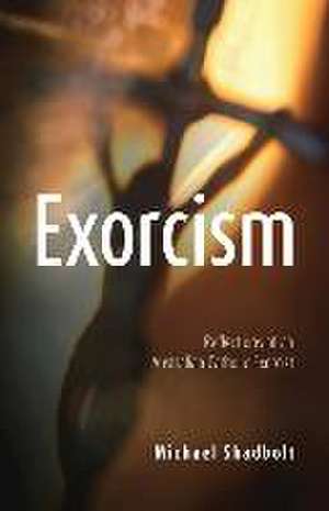 Exorcism de Michael Shadbolt