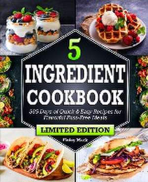 5 Ingredient Cookbook de Finley Mack