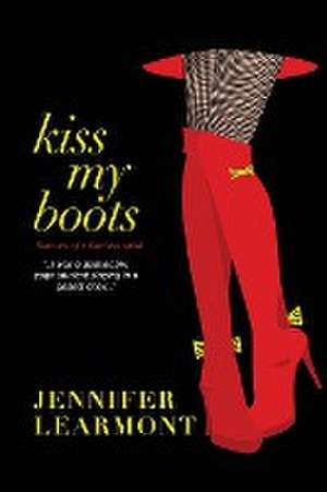 Kiss My Boots de Jennifer Learmont