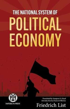 The National System of Political Economy - Imperium Press de Friedrich List