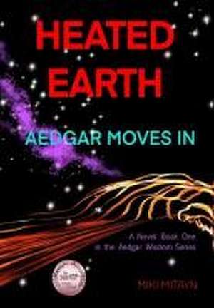 Heated Earth - Aedgar Moves In de Miki Mitayn