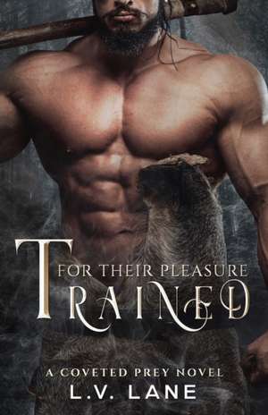 Trained For Their Pleasure de L V Lane
