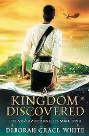 A Kingdom Discovered de Deborah Grace White