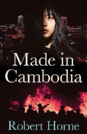 Made in Cambodia de Robert Horne