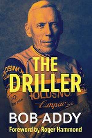 The Driller de Bob Addy