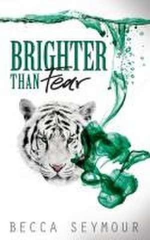 Brighter Than Fear de Becca Seymour